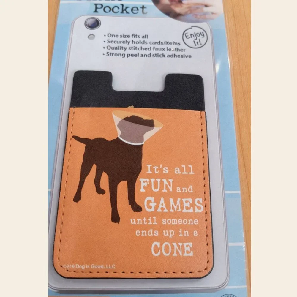 Dog is Good “It’s All Fun & Games Until Someone Ends Up in the Cone” PhonePocket